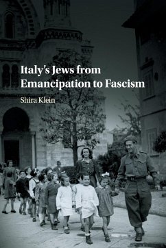 Italy's Jews from Emancipation to Fascism - Klein, Shira