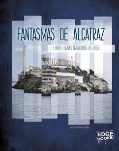 Fantasmas de Alcatraz Y Otros Lugares Embrujados del Oeste - Garbe, Suzanne