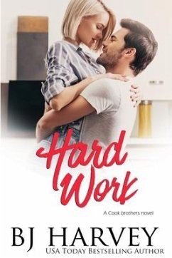 Hard Work: A House Flipping Rom Com - Harvey, Bj