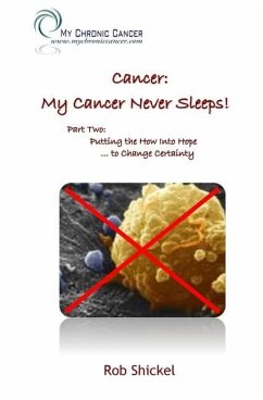 Cancer: My Cancer Never Sleeps! - Shickel, Robert