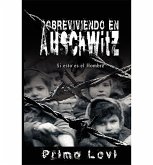 Sobreviviendo en Auschwitz - Si esto es el Hombre (eBook, ePUB)