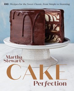 Martha Stewart's Cake Perfection: 100+ Recipes for the Sweet Classic, from Simple to Stunning: A Baking Book - Editors of Martha Stewart Living