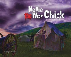 Nellie The War Chick: A true Civil War Story - Newson, Gregory