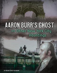 Aaron Burr's Ghost and Other New York City Hauntings - Peterson, Megan Cooley