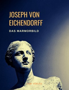 Das Marmorbild - Eichendorff, Joseph von