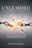 Unleashed and Anointed for Business: Becoming a Miraculous Force of Change in Your Workplace, Family and Community