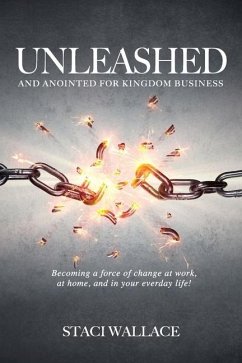 UNLEASHED and Anointed For Business - Wallace, Staci