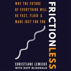 Frictionless: Why the Future of Everything Will Be Fast, Fluid, and Made Just for You - Lemieux, Christiane