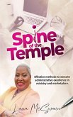 Spine of the Temple: Effective Methods to Execute Administrative Excellence in Ministry and Marketplace