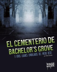 El Cementerio de Bachelor's Grove Y Otros Lugares Embrujados del Medio Oeste - Chandler, Matt
