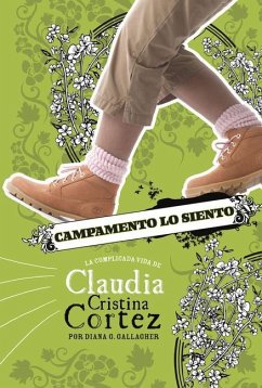 Campamento Lo Siento: La Complicada Vida de Claudia Cristina Cortez - Gallagher, Diana G.