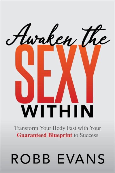 Awaken the Sexy Within (eBook, ePUB) Awaken the Sexy Within (eBook, ePUB)