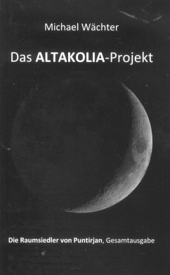 Das ALTAKOLIA-Projekt (eBook, ePUB) - Wächter, Michael