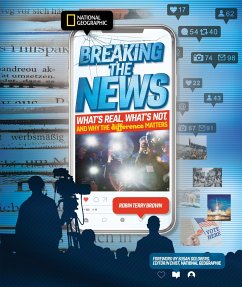 Breaking the News: What's Real, What's Not, and Why the Difference Matters - Brown, Robin Terry