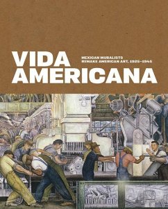 Vida Americana: Mexican Muralists Remake American Art, 1925-1945 - Haskell, Barbara