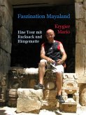 Faszination Mayaland - Eine Tour mit Rucksack und Hängematte (eBook, ePUB)