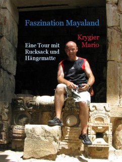 Cover Faszination Mayaland - Eine Tour mit Rucksack und Hängematte (eBook, ePUB)