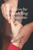 Sensorische Behandeling van Autisme: Effectief bewezen wetenschappelijke QST methode. Hoe kan ik zelf mijn kind helpen?