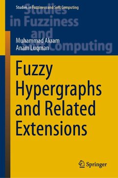 Fuzzy Hypergraphs and Related Extensions (eBook, PDF) - Akram, Muhammad; Luqman, Anam
