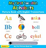 My First Swedish Alphabets Picture Book with English Translations My First Swedish Alphabets Picture Book with English Translations