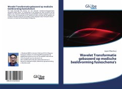Wavelet Transformatie gebaseerd op medische beeldvorming fusieschema's - Bhardwaj, Jayant