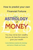 Astrology of Money: how to attract wealth, using both simple and complex astrology