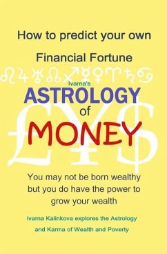 Astrology of Money: how to attract wealth, using both simple and complex astrology - Kalinkova, Ivarna