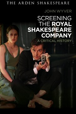 Screening the Royal Shakespeare Company - Wyver, John