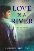Love is a River (eBook, ePUB)