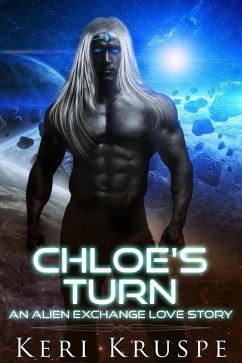 Chloe's Turn (An Alien Exchange, #4) (eBook, ePUB) - Kruspe, Keri