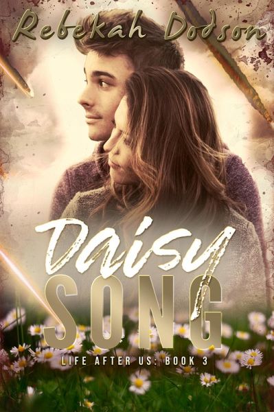 Daisy Song (Life After Us) (eBook, ePUB) Daisy Song (Life After Us) (eBook, ePUB)