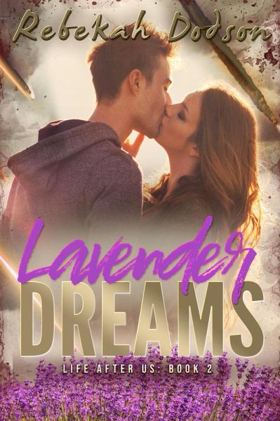 Lavender Dreams (Life After Us) (eBook, ePUB) Lavender Dreams (Life After Us) (eBook, ePUB)