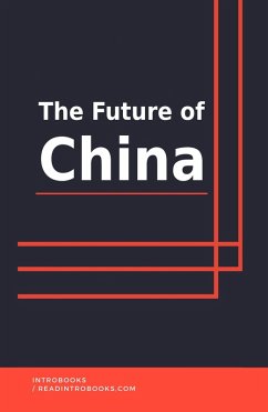 The Future of China (eBook, ePUB) - Team, IntroBooks