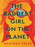 The Baddest Girl on the Planet (eBook, ePUB)