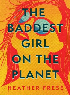 The Baddest Girl on the Planet (eBook, ePUB) - Frese, Heather