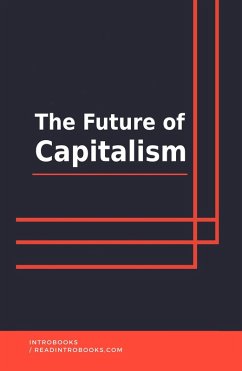 The Future of Capitalism (eBook, ePUB) - Team, IntroBooks