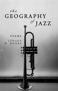 The Geography of Jazz (eBook, ePUB) - Moore, Lenard D.