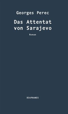 Das Attentat von Sarajevo (eBook, ePUB) - Perec, Georges
