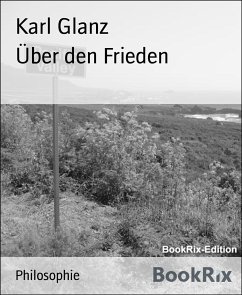 Über den Frieden (eBook, ePUB) - Glanz, Karl