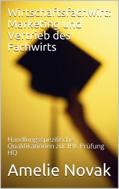 Wirtschaftsfachwirt: Marketing und Vertrieb zum Fachwirt (eBook, ePUB) - Novak, Amelie