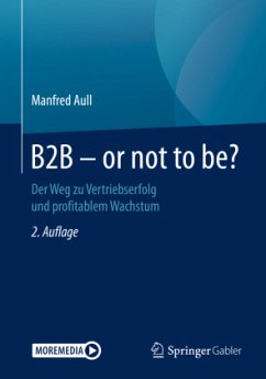 B2B - or not to be?, m. 1 Buch, m. 1 E-Book - Aull, Manfred