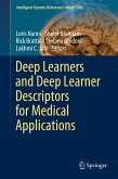 Deep Learners and Deep Learner Descriptors for Medical Applications