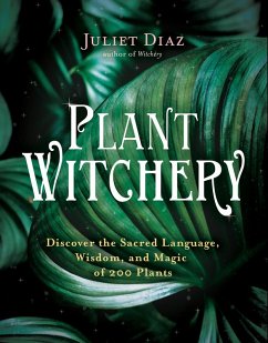 Plant Witchery (eBook, ePUB) - Diaz, Juliet