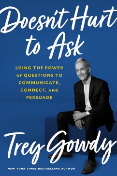 Doesn't Hurt to Ask (eBook, ePUB) - Gowdy, Trey