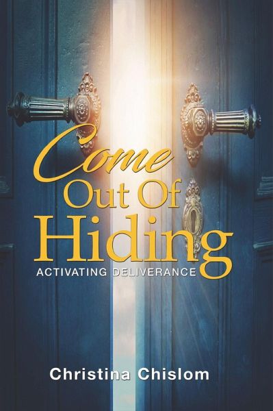 Come Out Of Hiding (eBook, ePUB) Come Out Of Hiding (eBook, ePUB)