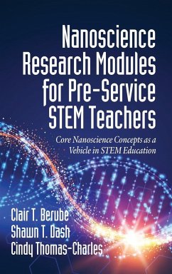 Nanoscience Research Modules for Pre-Service STEM Teachers - Berube, Clair T.; Dash, Shawn T.; Thomas-Charles, Cindy