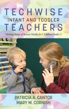 Techwise Infant and Toddler Teachers - Cantor, Patricia A.; Cornish, Mary M.