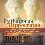 Pythagoras & Hippocrates   Greece's Great Scientific Minds   Biography 5th Grade   Children's Biographies