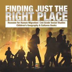 Finding Just the Right Place   Reasons for Human Migration   3rd Grade Social Studies   Children's Geography & Cultures Books - Baby