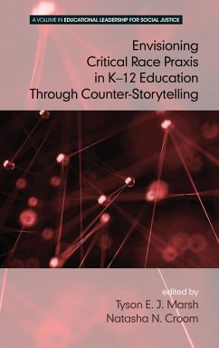 Envisioning a Critical Race Praxis in K-12 Education Through Counter-Storytelling(HC)